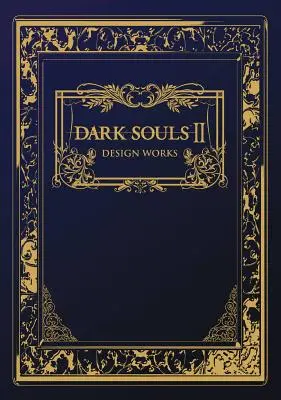 Dark Souls II: Tervezési munkák - Dark Souls II: Design Works