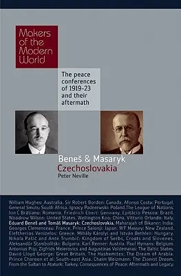 Eduard Benes és Tomas Masaryk: Csehszlovákia: Az 1919-23-as békekonferenciák és utóhatásaik - Eduard Benes and Tomas Masaryk: Czechoslovakia: The Peace Conferences of 1919-23 and Their Aftermath