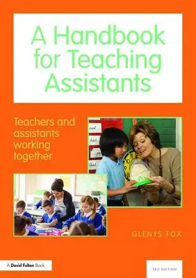 Kézikönyv a tanársegédek számára: Tanárok és asszisztensek közös munkája - A Handbook for Teaching Assistants: Teachers and Assistants Working Together