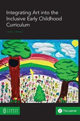 A művészet integrálása az inkluzív koragyermekkori tantervbe - Integrating Art into the Inclusive Early Childhood Curriculum