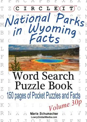 Circle It, Nemzeti parkok Wyomingban Tények, Zsebméret, Szókeresés, Rejtvénykönyv - Circle It, National Parks in Wyoming Facts, Pocket Size, Word Search, Puzzle Book