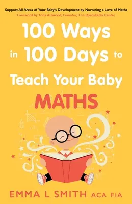 100 módszer 100 nap alatt, hogy megtanítsd a gyerekednek a matematikát - 100 Ways in 100 Days to Teach Your Baby Maths