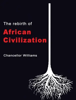 Az afrikai civilizáció újjászületése - The Rebirth of African Civilization