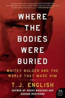 Ahol a holttesteket eltemették: Whitey Bulger és a világ, amely őt teremtette - Where the Bodies Were Buried: Whitey Bulger and the World That Made Him