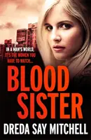 Blood Sister - Sötét, zord és letehetetlen (Flesh and Blood Series első könyv) - Blood Sister - Dark, gritty and unputdownable (Flesh and Blood Series Book One)