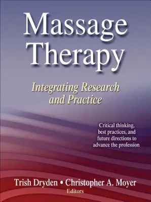 Masszázsterápia: Masszázs: A kutatás és a gyakorlat integrálása - Massage Therapy: Integrating Research and Practice