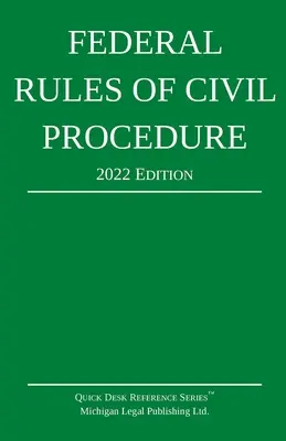 Szövetségi polgári eljárásjogi szabályok; 2022-es kiadás: Törvényi kiegészítéssel - Federal Rules of Civil Procedure; 2022 Edition: With Statutory Supplement