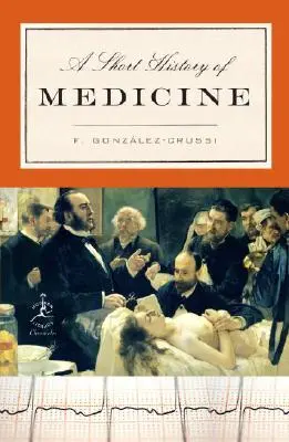 Az orvostudomány rövid története - A Short History of Medicine