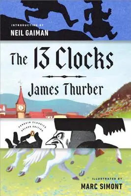 A 13 óra: (Penguin Classics Deluxe Edition) - The 13 Clocks: (Penguin Classics Deluxe Edition)