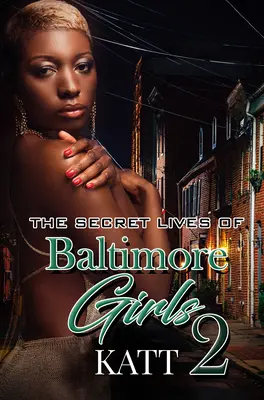 A baltimore-i lányok titkos élete 2 - The Secret Lives of Baltimore Girls 2