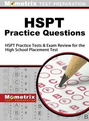 HSPT gyakorlati kérdések: HSPT Practice Tests & Exam Review for the High School Placement Test (HSPT Gyakorlati tesztek és vizsgafelülvizsgálat a középiskolai elhelyezési teszthez) - HSPT Practice Questions: HSPT Practice Tests & Exam Review for the High School Placement Test