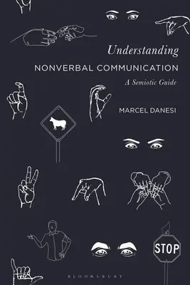 A nemverbális kommunikáció megértése: Szemiotikai útmutató - Understanding Nonverbal Communication: A Semiotic Guide