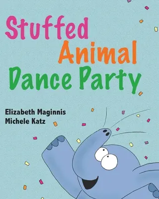 Plüssállat-táncbuli - Stuffed Animal Dance Party