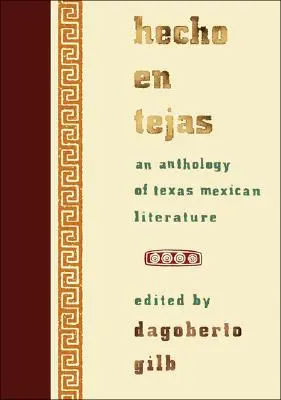 Hecho En Tejas: A texasi mexikói irodalom antológiája - Hecho En Tejas: An Anthology of Texas Mexican Literature