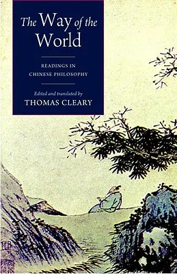 A világ útja: Olvasmányok a kínai filozófiából - The Way of the World: Readings in Chinese Philosophy