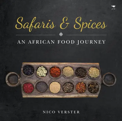 Szafari és fűszerek: Safices: Egy afrikai élelmiszer-utazás - Safaris & Spices: An African Food Journey