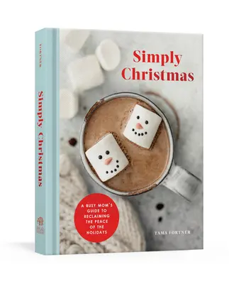 Egyszerűen karácsony: A Busy Mom's Guide to Reclaiming the Peace of the Holidays: Egy áhítat - Simply Christmas: A Busy Mom's Guide to Reclaiming the Peace of the Holidays: A Devotional