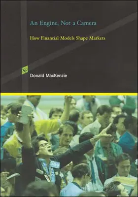 Egy motor, nem egy kamera: Hogyan alakítják a pénzügyi modellek a piacokat - An Engine, Not a Camera: How Financial Models Shape Markets