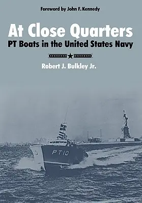 Közelről: PT Boats in the United States Navy - At Close Quarters: PT Boats in the United States Navy