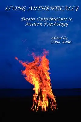 Hitelesen élni: Daoista hozzájárulások a modern pszichológiához - Living Authentically: Daoist Contributions to Modern Psychology