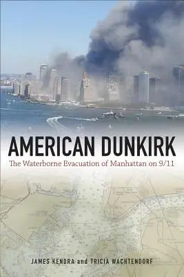 Amerikai Dunkirk: Manhattan vízi evakuálása 9/11-én - American Dunkirk: The Waterborne Evacuation of Manhattan on 9/11