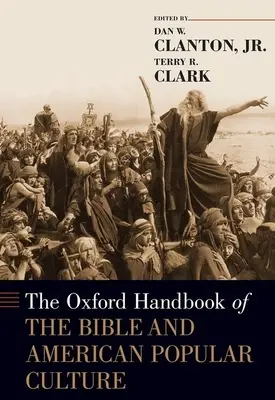 A Biblia és az amerikai populáris kultúra Oxfordi kézikönyve - The Oxford Handbook of the Bible and American Popular Culture