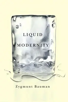 Folyékony modernitás - Liquid Modernity