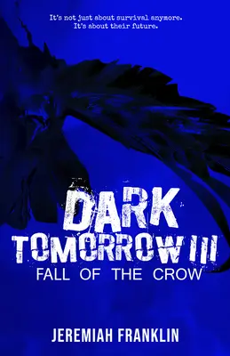 Sötét holnap 3: A varjú bukása - Dark Tomorrow 3: Fall of the Crow