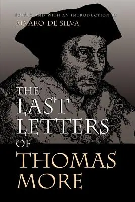 Thomas More utolsó levelei - The Last Letters of Thomas More