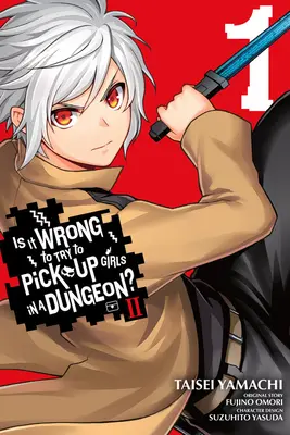 Is It Wrong to Try to Get Up Girls in a Dungeon? II, Vol. 1 (Manga) - Is It Wrong to Try to Pick Up Girls in a Dungeon? II, Vol. 1 (Manga)