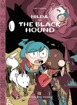 Hilda és a fekete kopó: Hilda 4. könyv - Hilda and the Black Hound: Hilda Book 4