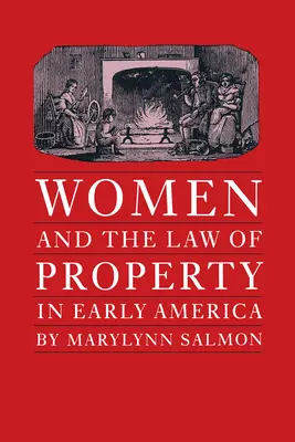 A nők és a tulajdonjog a korai Amerikában - Women and the Law of Property in Early America