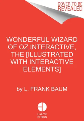 Az Óz csodálatos varázslója interaktív (Minalima kiadás): (Interaktív elemekkel illusztrálva) - The Wonderful Wizard of Oz Interactive (Minalima Edition): (Illustrated with Interactive Elements)