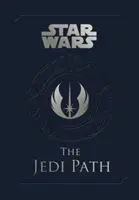 Star Wars - A Jedik útja: Kézikönyv az Erő tanulói számára - A Jedi ösvény: Kézikönyv az Erő tanulói számára - Star Wars - the Jedi Path: A Manual for Students of the Force - The Jedi Path: A Manual for Students of the Force