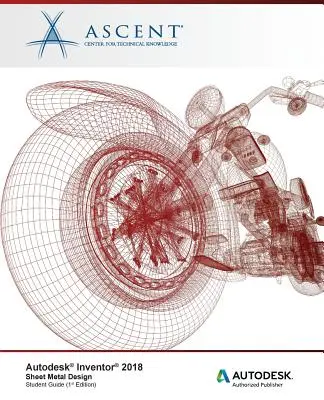 Autodesk Inventor 2018 Sheet Metal Design: Autodesk Authorized Publisher