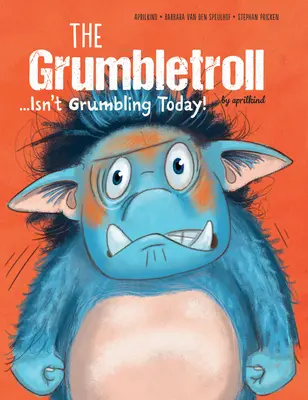 The Grumbletroll . . . . Ma már nem morog! - The Grumbletroll . . . Isn't Grumbling Today!