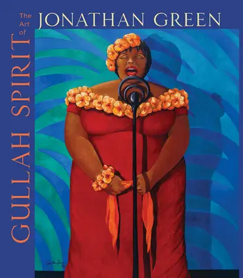 Gullah szellem: Jonathan Green művészete - Gullah Spirit: The Art of Jonathan Green