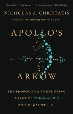 Apolló nyila: A koronavírus mélyreható és tartós hatása az életünkre - Apollo's Arrow: The Profound and Enduring Impact of Coronavirus on the Way We Live