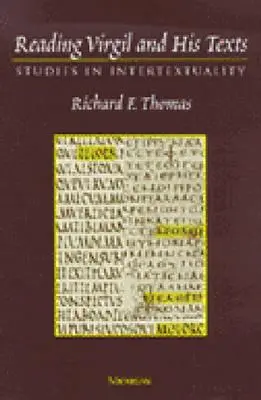 Vergilius és szövegeinek olvasása: Tanulmányok az intertextualitásról - Reading Virgil and His Texts: Studies in Intertextuality