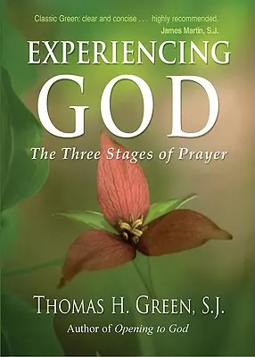 Isten megtapasztalása: Az imádság három szakasza - Experiencing God: The Three Stages of Prayer