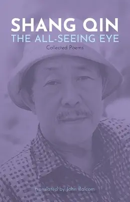 A mindent látó szem: Collected Poems - The All-Seeing Eye: Collected Poems