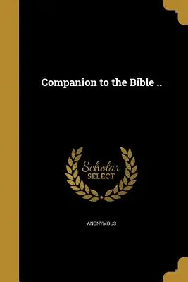 Companion to the Bible ... - Companion to the Bible ..