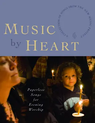 Music by Heart: Papír nélküli énekek az esti istentisztelethez - Music by Heart: Paperless Songs for Evening Worship