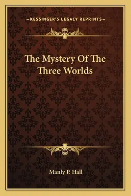 A három világ misztériuma - The Mystery of the Three Worlds