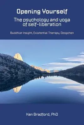 Nyílj meg önmagad! Buddhista belátás, egzisztenciális terápia, Dzogcsen - Opening Yourself: Buddhist Insight, Existential Therapy, Dzogchen