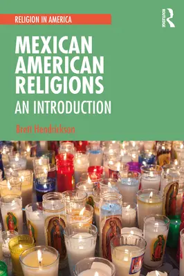 Mexikói-amerikai vallások: Mexikói vallás: Bevezetés - Mexican American Religions: An Introduction