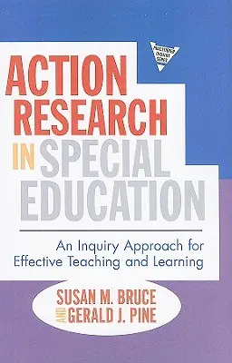 Akciókutatás a gyógypedagógiában: A hatékony tanítás és tanulás vizsgálati megközelítése - Action Research in Special Education: An Inquiry Approach for Effective Teaching and Learning