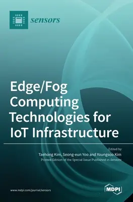 Edge/Fog Computing technológiák az IoT-infrastruktúrához - Edge/Fog Computing Technologies for IoT Infrastructure