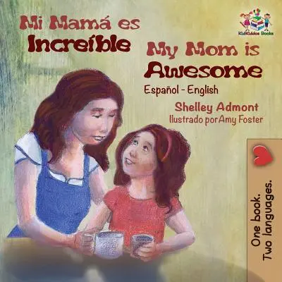 Moje máma je úžasná: Španělská angličtina - My Mom is Awesome: Spanish English