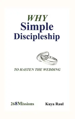 Miért egyszerű tanítványság: Hogy siettessük az esküvőt - Why Simple Discipleship: To Hasten The Wedding